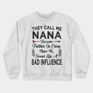 mothers day they call me nana mothers day Crewneck Sweatshirt